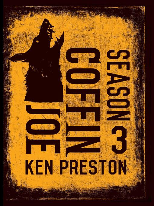 Title details for Joe Coffin Season Three by Ken Preston - Available